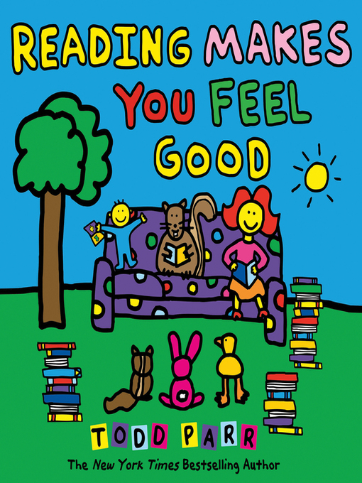 Title details for Reading Makes You Feel Good by Todd Parr - Wait list